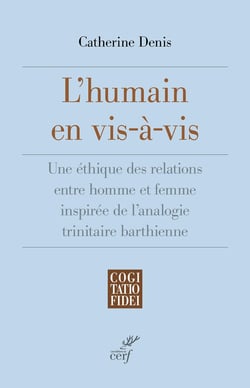 L'humain en vis-à-vis : Une éthique des relations entre homme et femme inspirée de l'analogie trinitaire barthienne