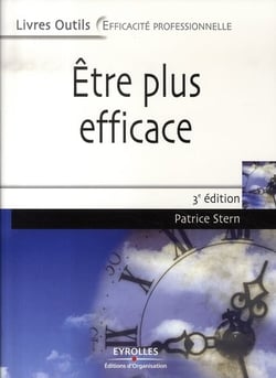Être plus efficace (3e édition)
