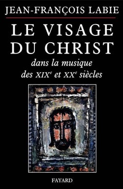 VISAGE DU CHRIST DANS LA MUSIQUE 19/20 SIECLE