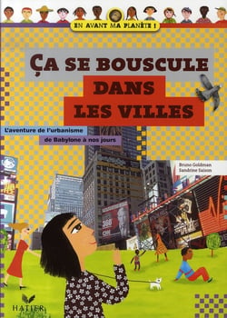 Ça se bouscule dans les villes - l'aventure de l'urbanisme de babylone à nos jours