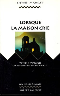 Lorsque la maison crie - tensions familiales et phénomènes paranormaux