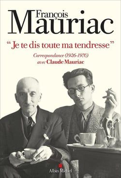 "Je te dis toute ma tendresse" : Correspondance (1926-1970) avec Claude Mauriac