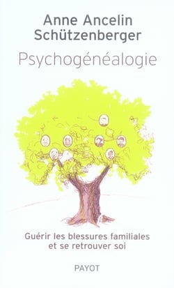 Psychogénéalogie : Guérir les blessures familiales et se retrouver soi