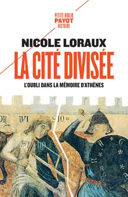 La cité divisée - l'oubli dans la mémoire d'Athènes