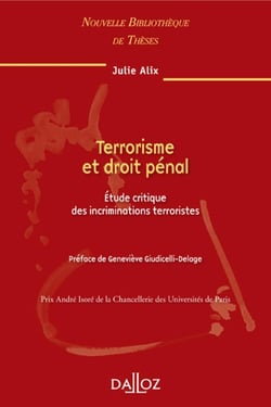 Terrorisme et droit pénal - Tome 91 Étude critique des incriminations terroristes