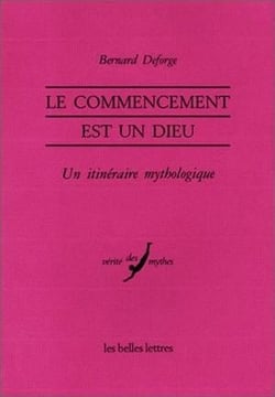 Le Commencement est un dieu. : Le Proche-Orient, Hésiode et les mythes.