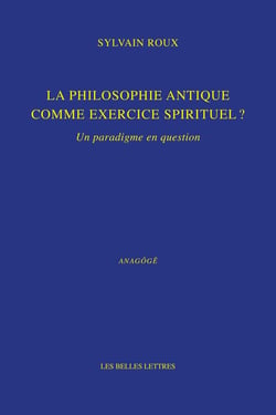 La philosophie antique comme exercice spirituel ? un paradigme en question