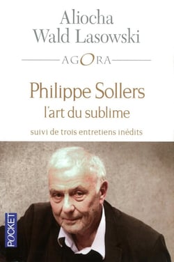 Philippe Sollers, l'art du sublime - trois entretiens inédits