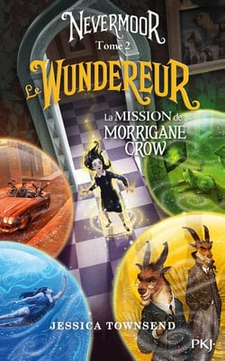 Nevermoor Tome 2 : le wundereur