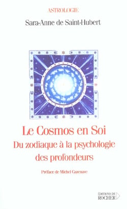 Le cosmos en soi - du zodiaque a la psychologie des profondeurs