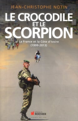 Le crocodile et le scorpion - la France et la Côte d'Ivoire (1999-2003)