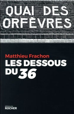 Les dessous du 36