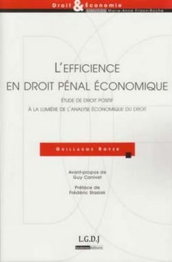 L'efficience en droit pénal économique - étude du droit positif à la lumière de l'analyse économique du droit