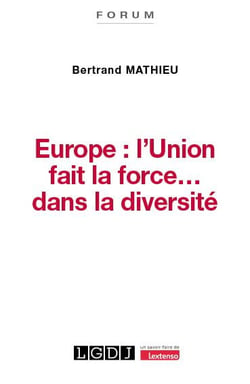 Europe : l'Union fait la force... dans la diversité