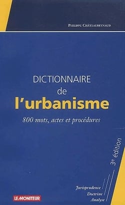 Dictionnaire de l'urbanisme - 3e edition