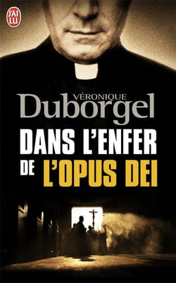Dans l'enfer de l'opus dei
