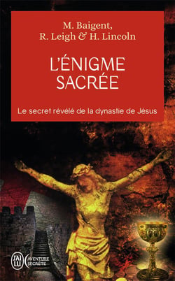 L'enigme sacrée Tome 1 - le secret révélé de la dynastie de Jésus
