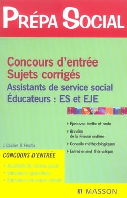 Concours d'entree, sujets et corriges - assistants de service social, educateurs, es, eje