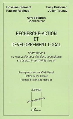 Recherche-action et développement local - contributions au renouvellement des liens écologiques et sociaux en territoires ruraux