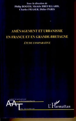 Aménagement et urbanisme en france et en grande-bretagne - étude comparative