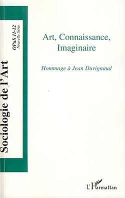 Art, connaissance, imaginaire - hommage à Jean Duvignaud