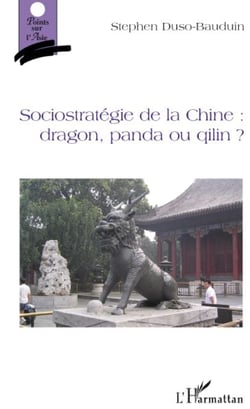 Sociostratégie de la Chine - dragon, panda ou qilin ?