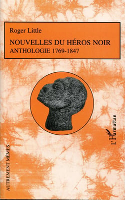 Nouvelles du héros noir - anthologie 1769-1847
