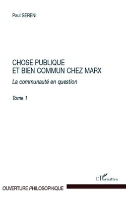 Chose publique et bien commun chez Marx Tome 1 - la communauté en question