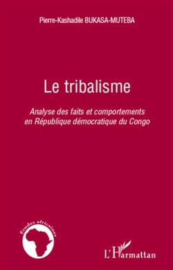 Le tribalisme - analyse des faits et comportements en république démocratique du congo