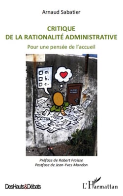 Critique de la rationalité administrative - pour une pensée de l'accueil