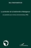 Protection de la biodiversité à Madagascar - les paiements pour services environnementaux (PSE)