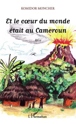 Et le coeur du monde était au cameroun