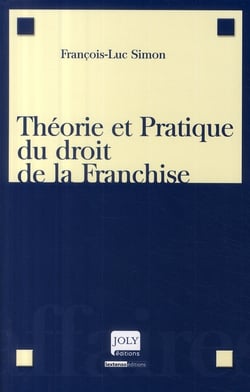 Théorie et pratique du droit de la franchise