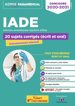 Concours IADE, infirmier anesthésiste diplômé d'Etat - 20 sujets corrigés (écrit et oral) (édition 2020/2021)