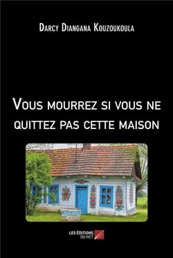 Vous mourrez si vous ne quittez pas cette maison