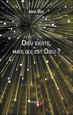 Dieu existe, mais qui est Dieu ?