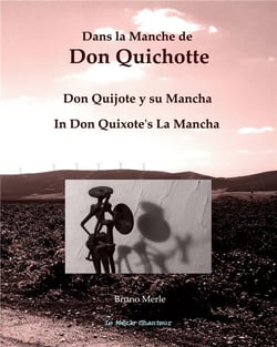 Dans la Manche de Don Quichotte : Don Quijote y su Mancha - In Don Quixote's La Mancha