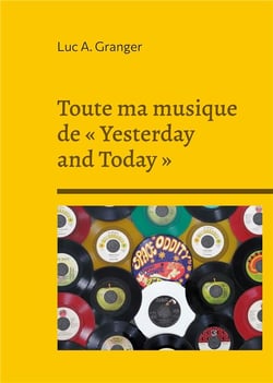 Toute ma musique de « Yesterday and Today » : Y'a pas 2 chansons pareilles