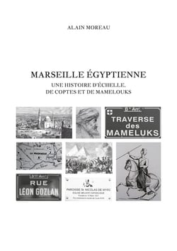 Marseille égyptienne : Une histoire d'Échelle, de Coptes et de Mamelouks