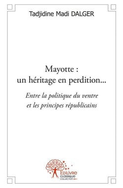 Mayotte - un héritage en perdition...