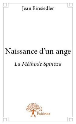 Naissance d'un ange - la méthode spinoza