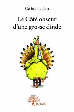 Le côté obscur d'une grosse dinde