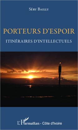 Porteurs d'espoir - itinéraires d'intellectuels