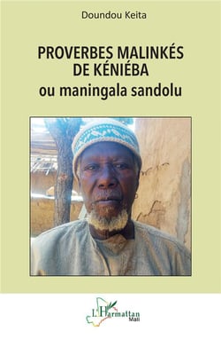 Proverbes malinkés de Kéniéba : ou maningala sandolu