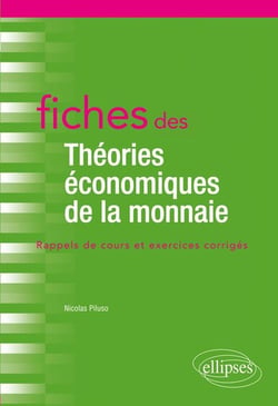 Fiches des théories économiques de la monnaie - rappels de cours et exercices corrigés