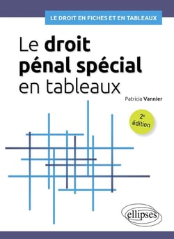 Le droit pénal spécial en tableaux : A jour au 15 mars 2024 (2e édition)