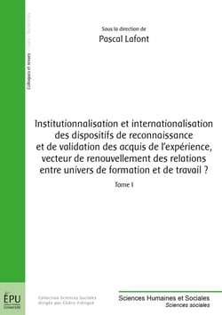 Institutionnalisation et internationalisation des dispositifs de reconnaissance - Tome 1