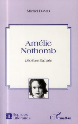 Amélie Nothomb, l'écriture illimitée