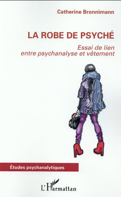 La robe de psyché - essai de lien entre psychanalyse et vêtement