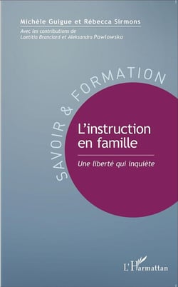 L'instruction en famille - une liberté qui inquiète